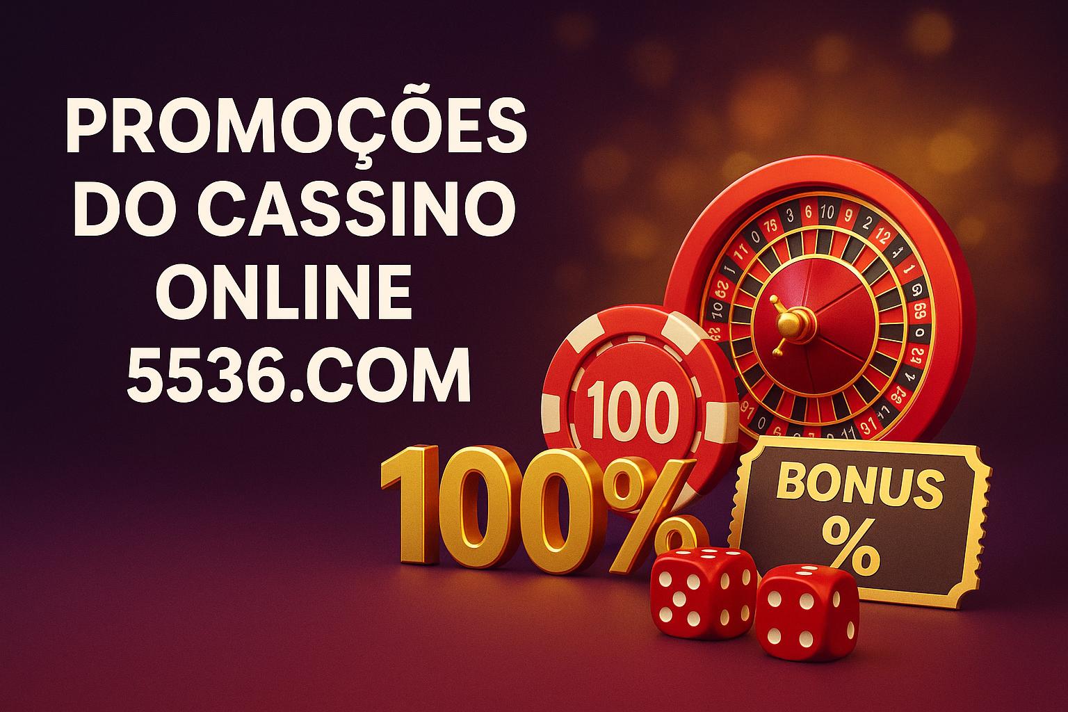 O bônus promocional 5536.COM é uma ótima maneira de começar sua aventura